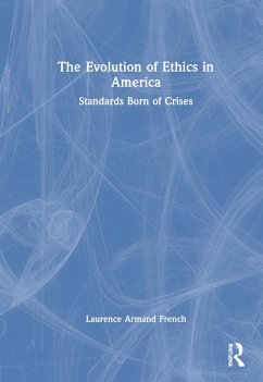 The Evolution of Ethics in America - French, Laurence Armand