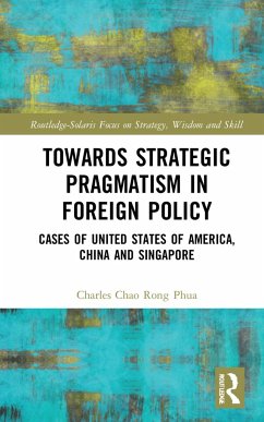 Towards Strategic Pragmatism in Foreign Policy - Phua, Charles Chao Rong