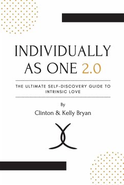 Individually as One 2.0 The Ultimate Self-Discovery Guide to Intrinsic Love - Bryan, Clinton; Bryan, Kelly