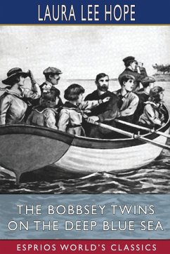 The Bobbsey Twins on the Deep Blue Sea (Esprios Classics) - Hope, Laura Lee