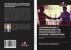 COOPERAZIONE E INTEGRAZIONE TRA PROFESSIONISTI DI DIVERSE GENERAZIONI - Magalhães, Diego Ventura