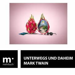 Unterwegs und Daheim (eBook, ePUB) - Twain, Mark