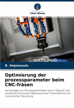 Optimierung der prozessparameter beim CNC-fräsen - Anjaneyulu, B.