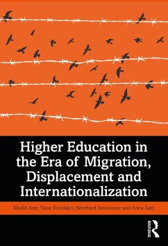 Higher Education in the Era of Migration, Displacement and Internationalization - Arar, Khalid (Texas State University, USA); Kondakci, Yasar; Streitwieser, Bernhard (George Washington University Graduate School