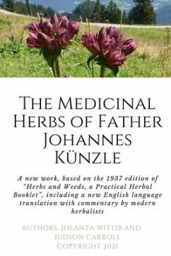 The Herbs and Weeds of Fr. Johannes Künzle - Wittib, Jolanta; Carroll, Judson