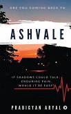 Ashvale: If Shadows Could Talk, Enduring Pain, Would It Be Easy?
