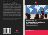 Satisfação dos empregados e motivação para o trabalho