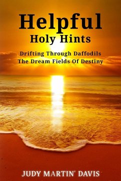 Helpful Holy Hints Drifting Through Daffodils The Dream Fields Of Destiny - Davis, Judy