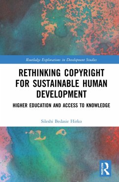 Rethinking Copyright for Sustainable Human Development - Bedasie Hirko, Sileshi