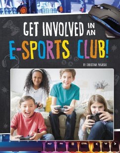 Get Involved in an E-Sports Club! - Majaski, Christina