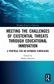 Meeting the Challenges of Existential Threats through Educational Innovation