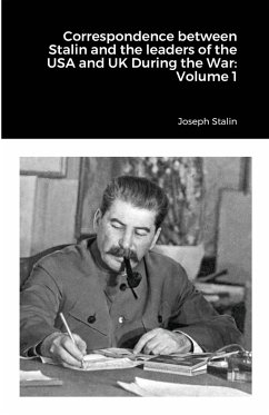 Correspondence between Stalin and the leaders of the USA and UK During the War - Stalin, Joseph