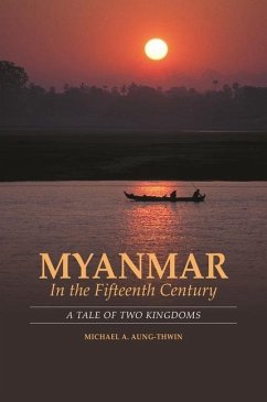 Myanmar in the Fifteenth Century - Aung-Thwin, Michael A