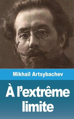 À l'extrême limite - Artsybachev, Mikhaïl