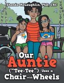 Our Auntie (&quote;Tee-Tee&quote;) Uses a Chair with Wheels