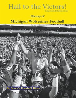 Hail to the Victors! History of Michigan Wolverines Football - Llc, Steve's Football Bible; Fulton, Steve