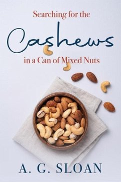 Searching for the Cashews in a Can of Mixed Nuts - Sloan, A. G.