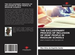 THE EXCLUSIONARY PROCESS OF INCLUSION OF DEAF PEOPLE IN REGULAR SCHOOLS - Silva do Espírito Santo, Max