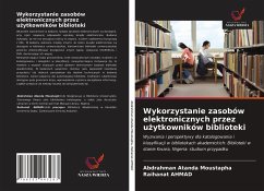 Wykorzystanie zasobów elektronicznych przez u¿ytkowników biblioteki - Moustapha, Abdrahman Atanda;AHMAD, Raihanat