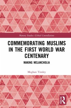 Commemorating Muslims in the First World War Centenary - Tinsley, Meghan