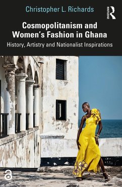 Cosmopolitanism and Women's Fashion in Ghana - Richards, Christopher L