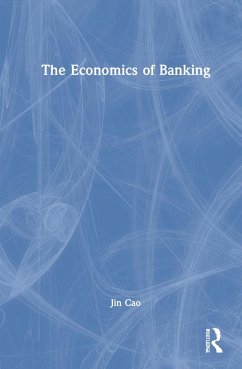 The Economics of Banking - Cao, Jin