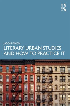 Literary Urban Studies and How to Practice It - Finch, Jason