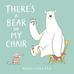 There's a Bear on My Chair - Collins, Ross