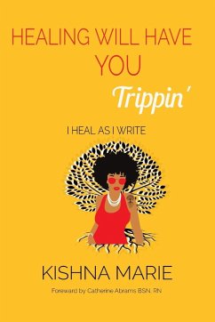 HEALING WILL HAVE YOU Trippin' - Marie, Kishna