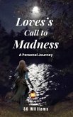 Love's Call To Madness