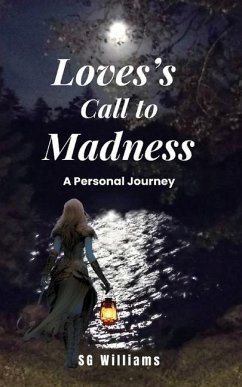 Love's Call To Madness - Williams, Sg