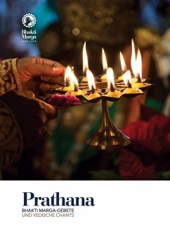 Prathana: Bhakti Marga - Gebete komplett mit Übersetzungen und Vedischen Chants - Marga, Bhakti