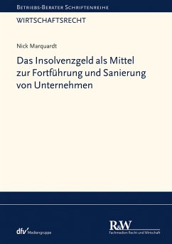 Das Insolvenzgeld als Mittel zur Fortführung und Sanierung von Unternehmen (eBook, PDF) - Marquardt, Nick