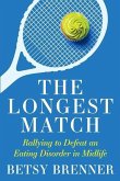 The Longest Match: Rallying to Defeat an Eating Disorder in Midlife