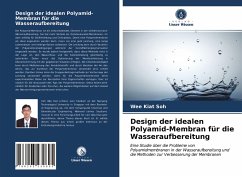 Design der idealen Polyamid-Membran für die Wasseraufbereitung - Soh, Wee Kiat