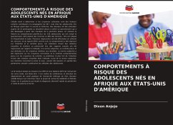 COMPORTEMENTS À RISQUE DES ADOLESCENTS NÉS EN AFRIQUE AUX ÉTATS-UNIS D'AMÉRIQUE - Anjejo, Dixon