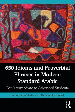 650 Idioms and Proverbial Phrases in Modern Standard Arabic - Jamal-Aldin, Lamia;Hammadi, Abdullah