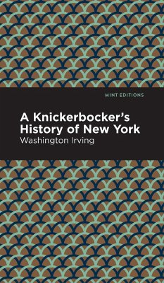 A Knickerbocker's History of New York - Irving, Washington