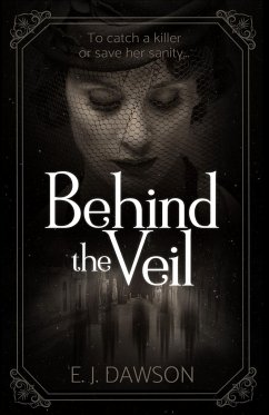 Behind the Veil - Dawson, E. J.