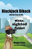 Blackjack Bikack and the Case of the Near-Sighted Nabber