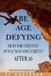 Be Age Defying Train to Maintain Your... - Bild 1