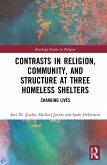 Contrasts in Religion, Community, and Structure at Three Homeless Shelters