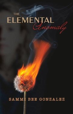 The Elemental Anomaly: Volume 1 - Gonzalez, Sammi Bee