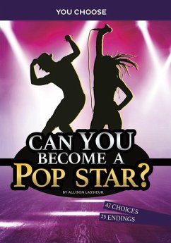 Can You Become a Pop Star?: An Interactive Adventure - Lassieur, Allison