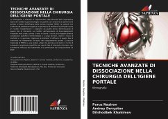 TECNICHE AVANZATE DI DISSOCIAZIONE NELLA CHIRURGIA DELL'IGIENE PORTALE - Nazirov, Feruz;Devyatov, Andrey;Khakimov, Dilshodbek