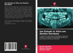 Um Estudo In Vitro em Dentes Decíduos - Sennain, Sarah;Wassel, Mariem;Awad, Basma