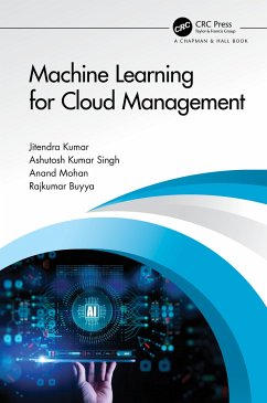 Machine Learning for Cloud Management - Kumar, Jitendra; Singh, Ashutosh Kumar; Mohan, Anand