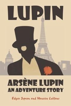 Arsène Lupin: An Adventure Story - Jepson, Edgar; Leblanc, Maurice