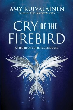 Cry of the Firebird - Kuivalainen, Amy