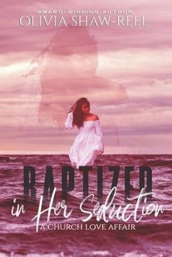 Baptized in Her Seduction: A Church Love Affair - Shaw-Reel, Olivia